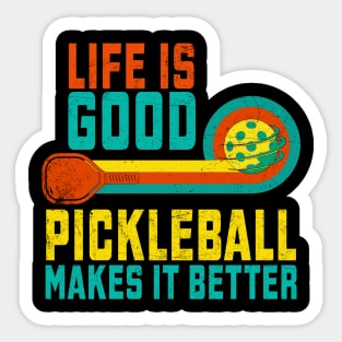 Life Is Good Pickleball Makes It Better Sticker